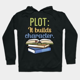 Plot it builds character Hoodie